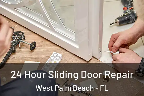 24 Hour Sliding Door Repair West Palm Beach - FL