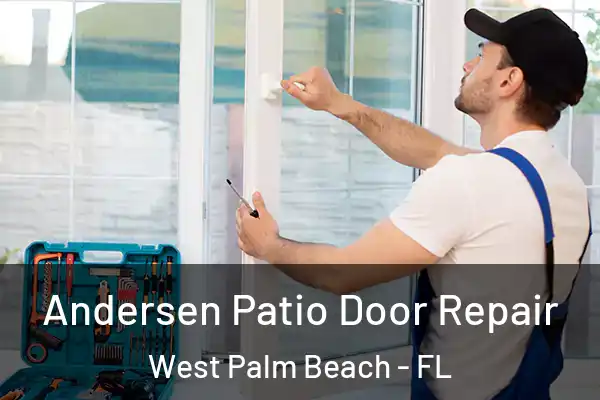  Andersen Patio Door Repair West Palm Beach - FL