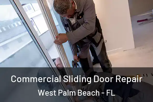 Commercial Sliding Door Repair West Palm Beach - FL