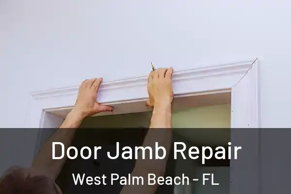  Door Jamb Repair West Palm Beach - FL