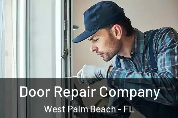 Door Repair Company West Palm Beach - FL