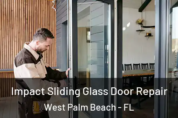 Impact Sliding Glass Door Repair West Palm Beach - FL