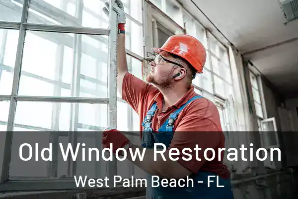 Old Window Restoration West Palm Beach - FL
