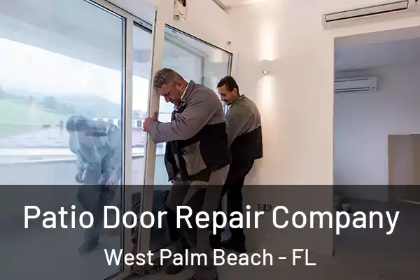 Patio Door Repair Company West Palm Beach - FL