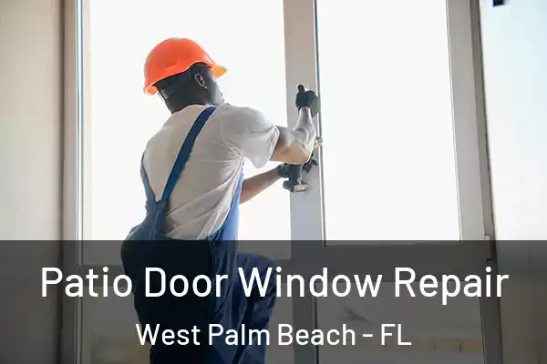  Patio Door Window Repair West Palm Beach - FL
