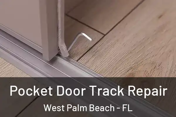Pocket Door Track Repair West Palm Beach - FL