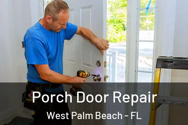 Porch Door Repair West Palm Beach - FL