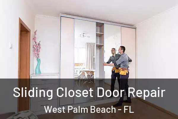 Sliding Closet Door Repair West Palm Beach - FL