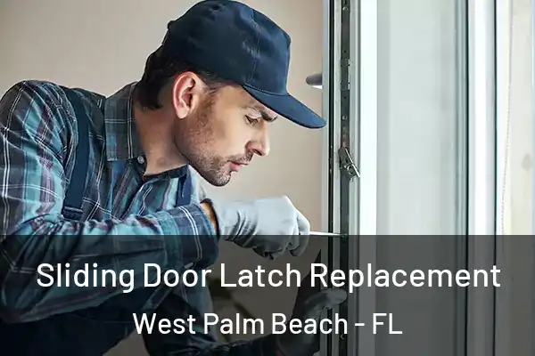 Sliding Door Latch Replacement West Palm Beach - FL