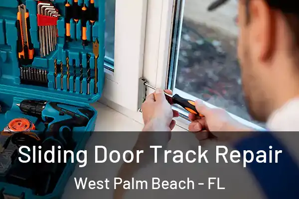 Sliding Door Track Repair West Palm Beach - FL