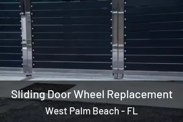 Sliding Door Wheel Replacement West Palm Beach - FL