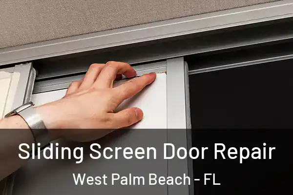 Sliding Screen Door Repair West Palm Beach - FL