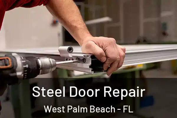 Steel Door Repair West Palm Beach - FL
