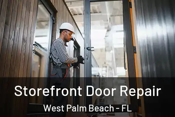 Storefront Door Repair West Palm Beach - FL